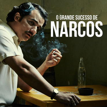 O grande sucesso de Narcos